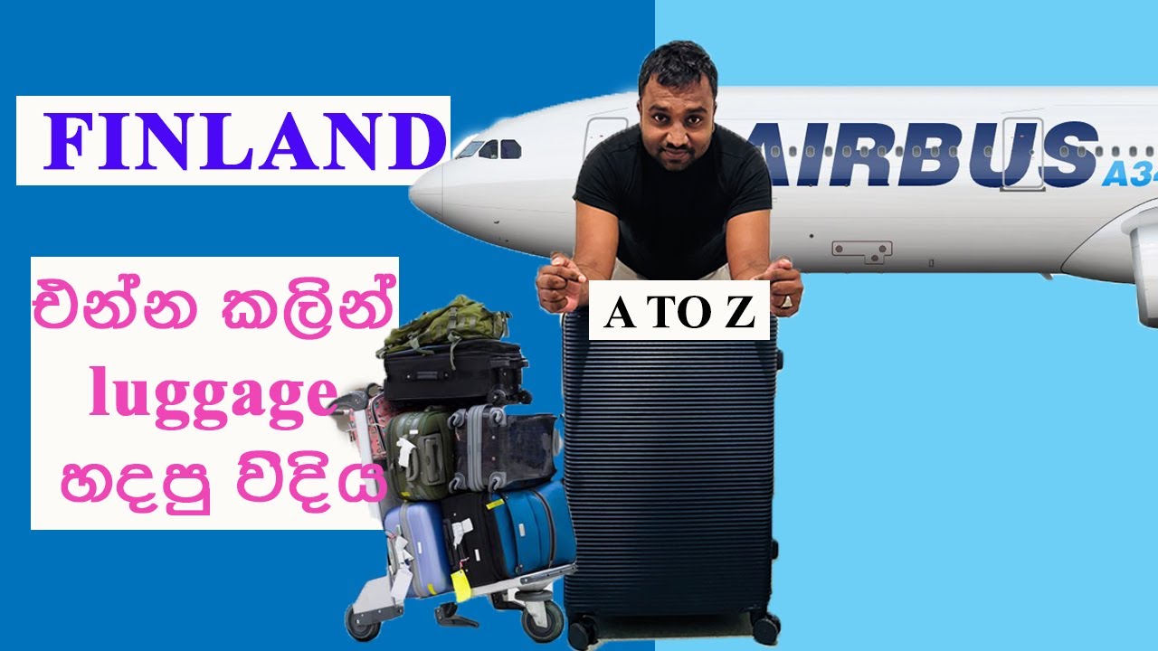 Finland එන්න කලින් luggage / Bag හදපු විදිය/A to Z සරලව