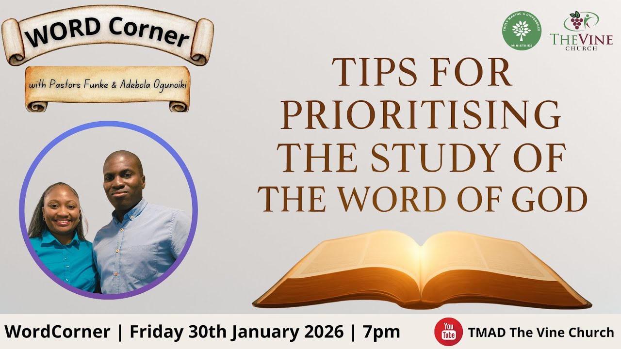Tips for Prioritising The Study of The Word of God | WordCorner | 30th January 2026