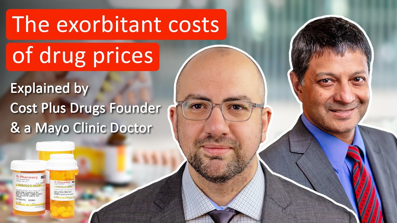 “Why are My Prescriptions So Expensive?”| Cost Plus Drugs Founder & Mayo Clinic Doctor Explain