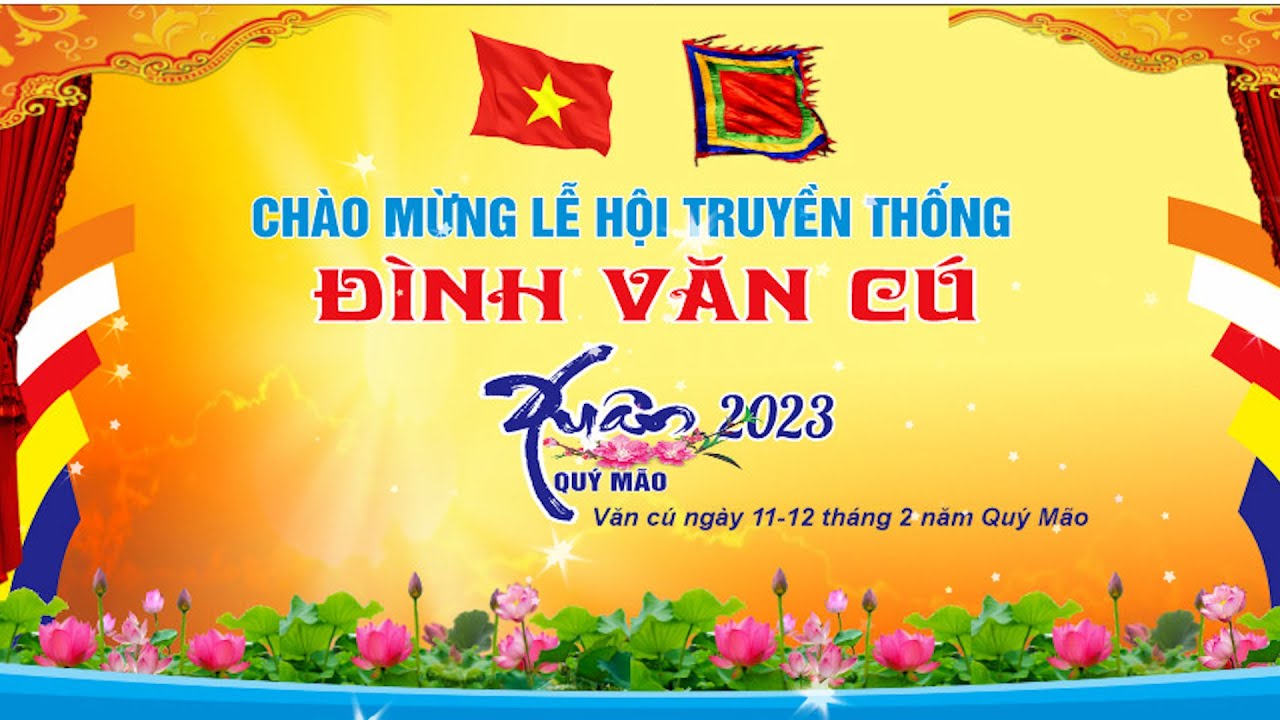 LỄ HỘI TRUYỀN THỐNG ĐÌNH VĂN CÚ - XUÂN QUÝ MÃO 2023