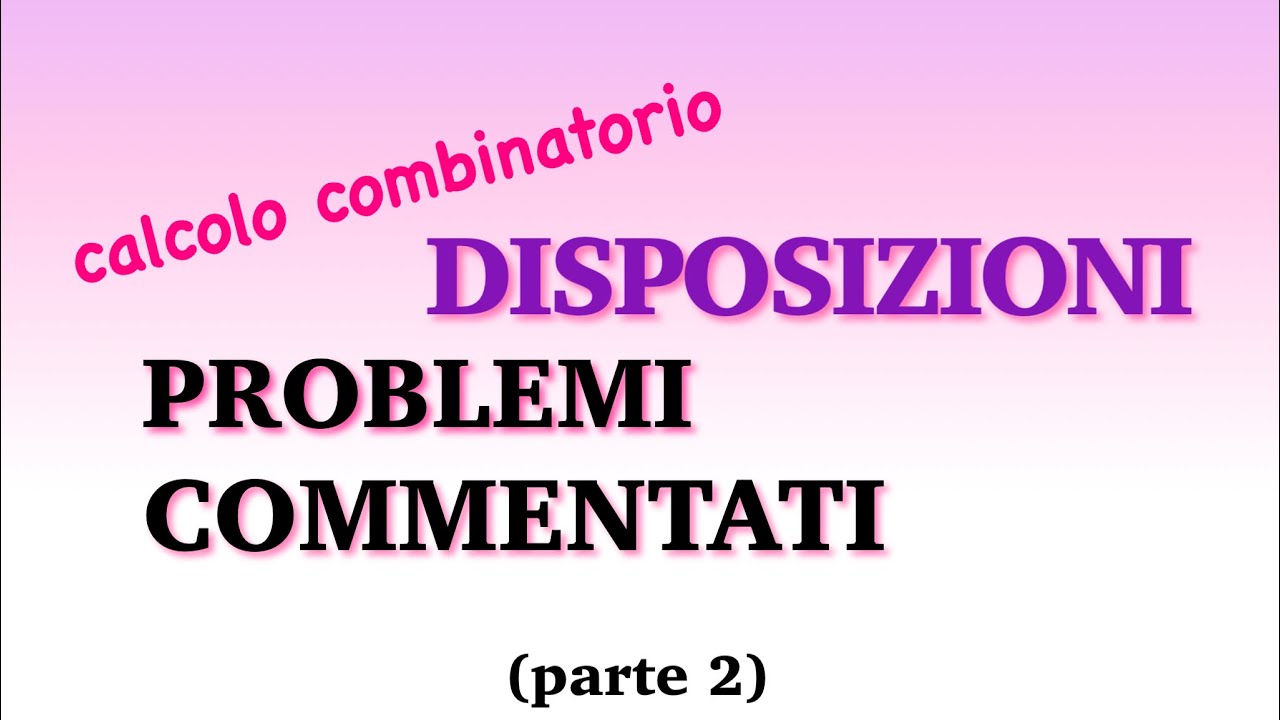 ESERCIZI sulle DISPOSIZIONI: parte n.2 (livello medio)