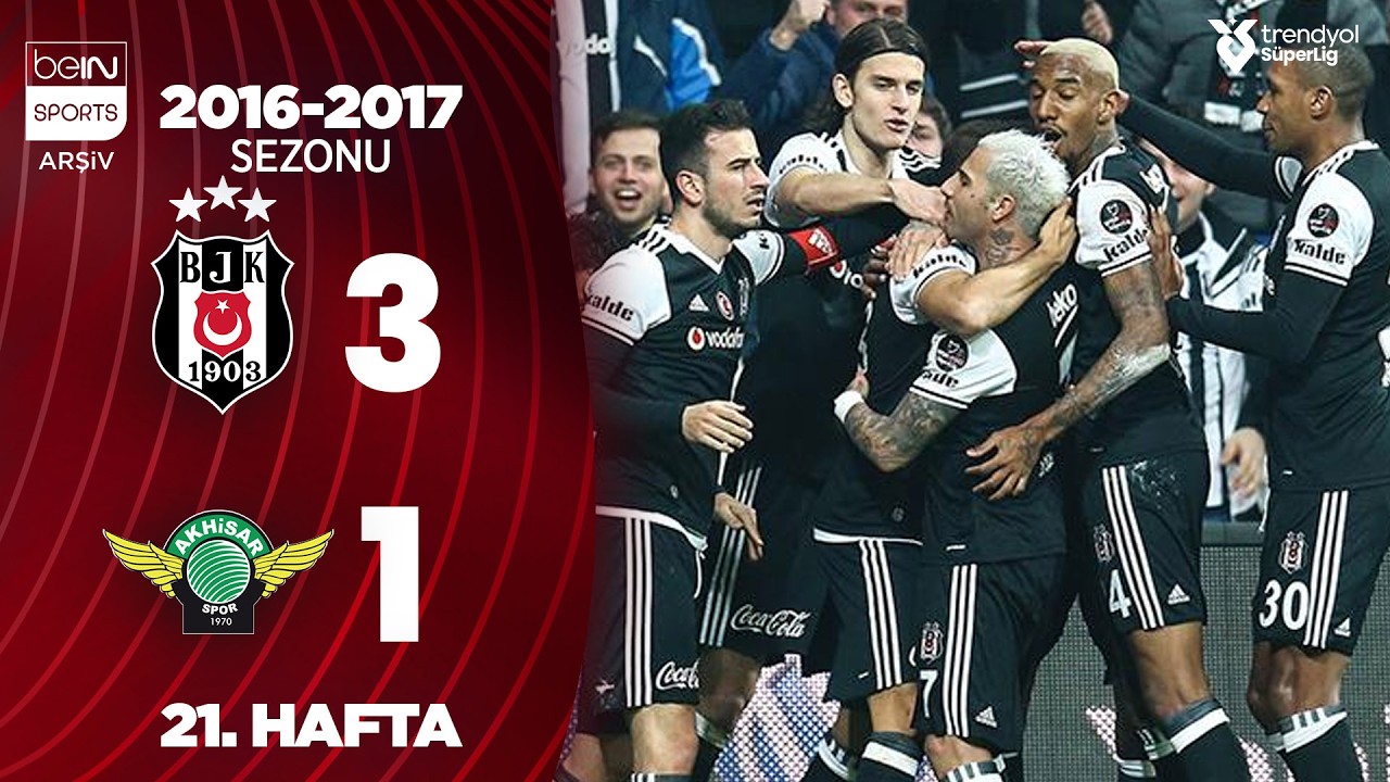 Beşiktaş (3-1) Akhisarspor | MA&Ccedil; &Ouml;ZETİ | 21. Hafta - 2016/2017