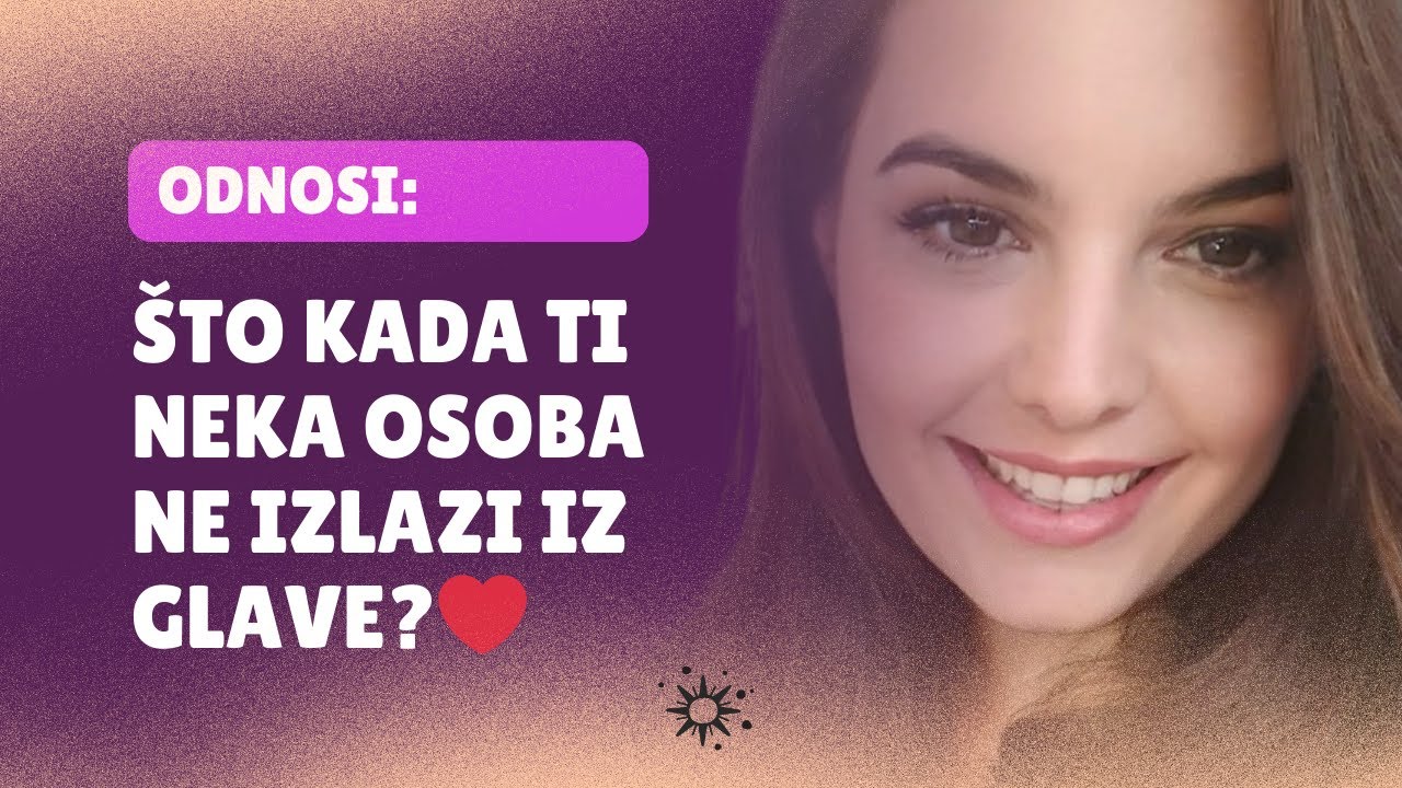 Što kada ti neka osoba ne izlazi iz glave?
