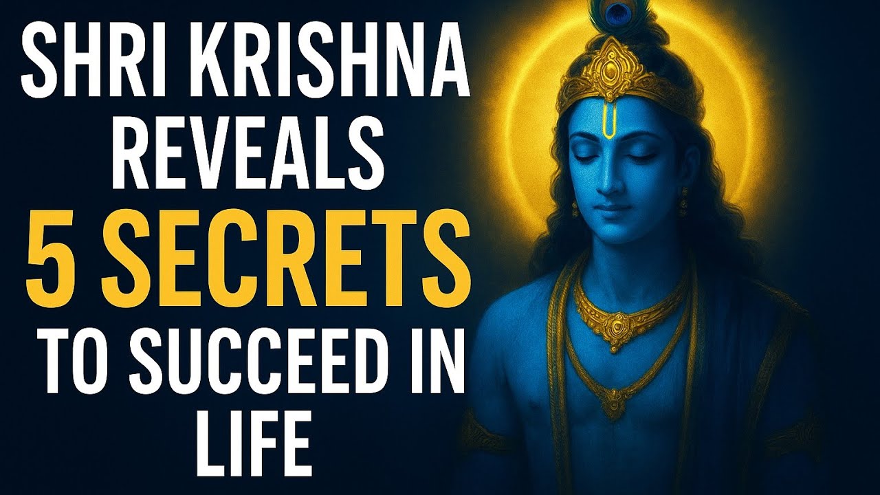 Shri Krishna Reveals 5 Secrets to Succeed in Life | Bhagavad Gita Lessons That Change Everything