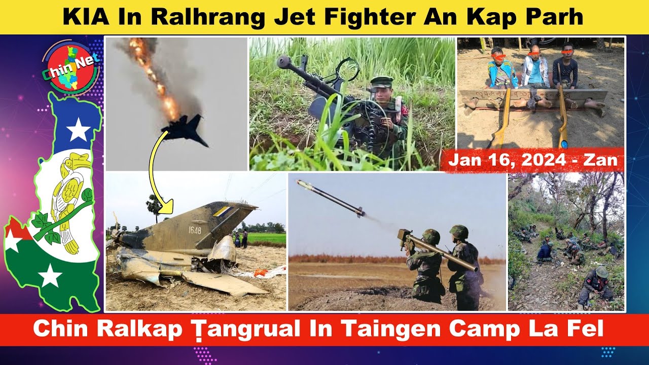 Jan 16 Zan: KIA In Ralhrang Jet Fighter An Kap Tla. Chin Ralkap Ṭangrual In Taingen Camp La Fel Zo