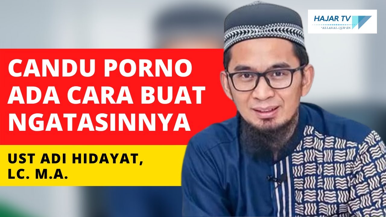 yang suka nonton porno, DENGARKAN INI, PASTI ANDA AKAN SEGERA TOBAT  - Ust Adi Hidayat Terbaru