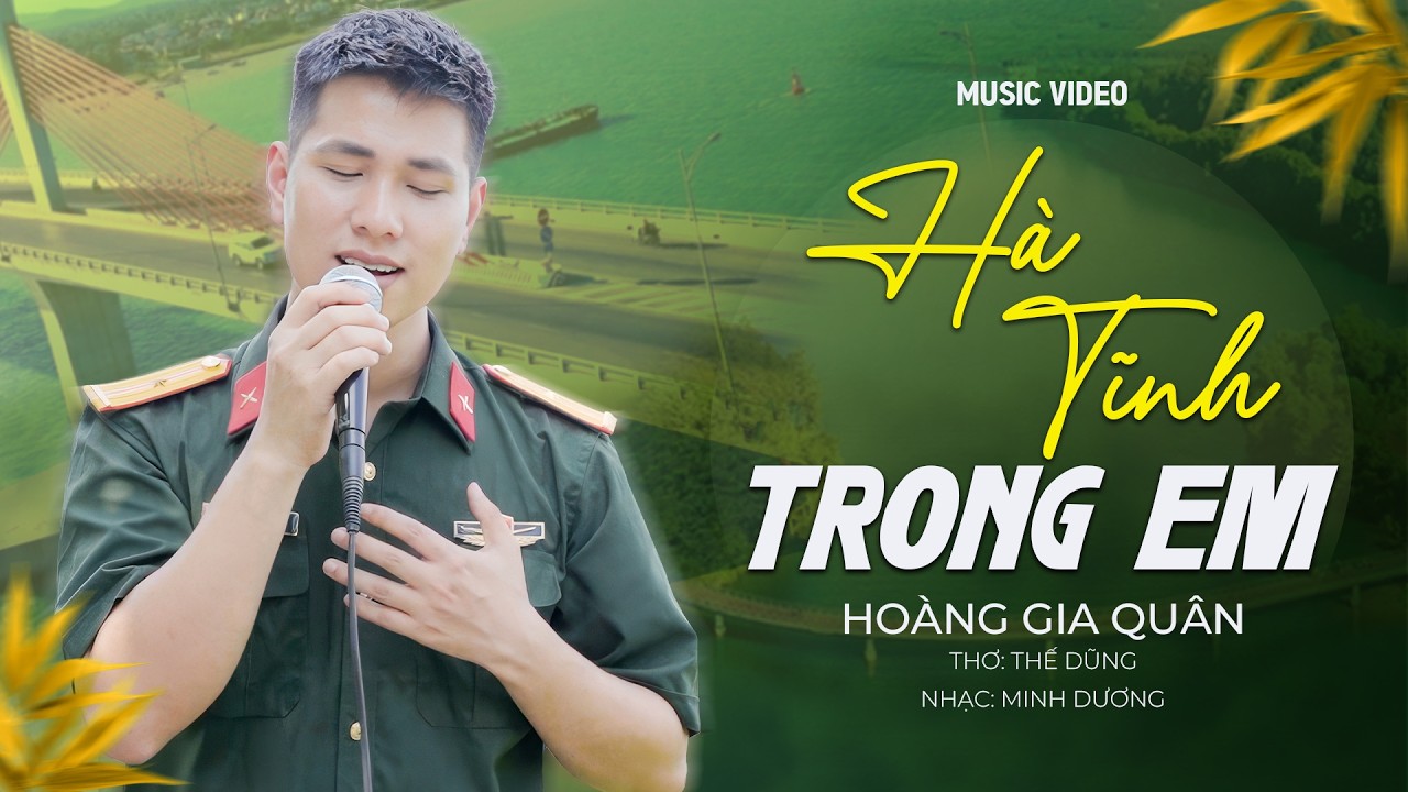 Tiếng Hát Cất Lên Khiến Ai Xa Quê Cũng Thấy Lưu Luyến | Hà Tĩnh Trong Em - Hoàng Gia Quân