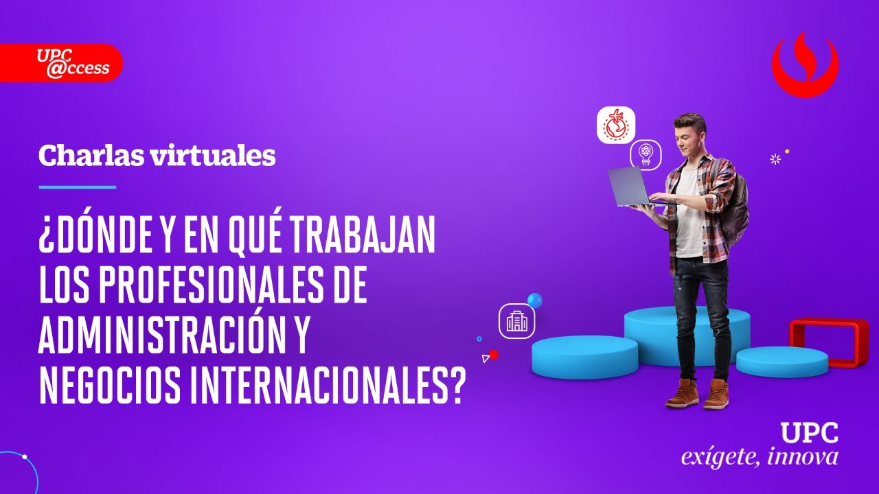 ¿Dónde y en qué trabajan los profesionales de Administración y Negocios Internacionales?
