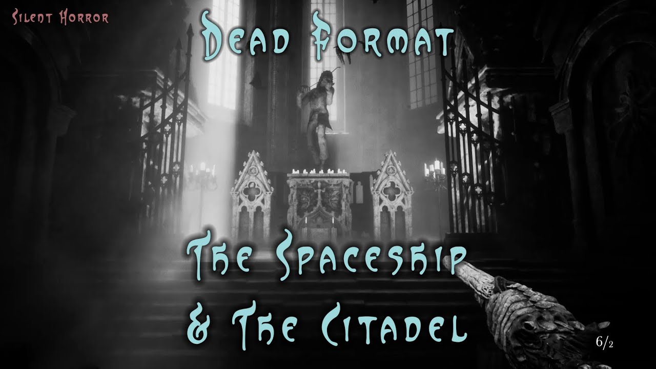 Dead Format [Pt. 8/9] &ndash; The Spaceship in the Sewers & the Cathedral | Silent Horror