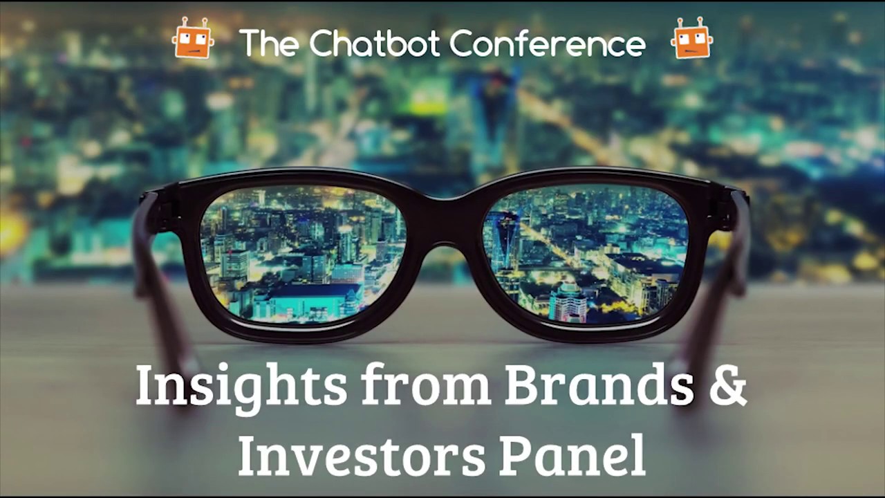 How Brands & Investors think about AI, Voice and Chatbots: Chatbot Conference 2018