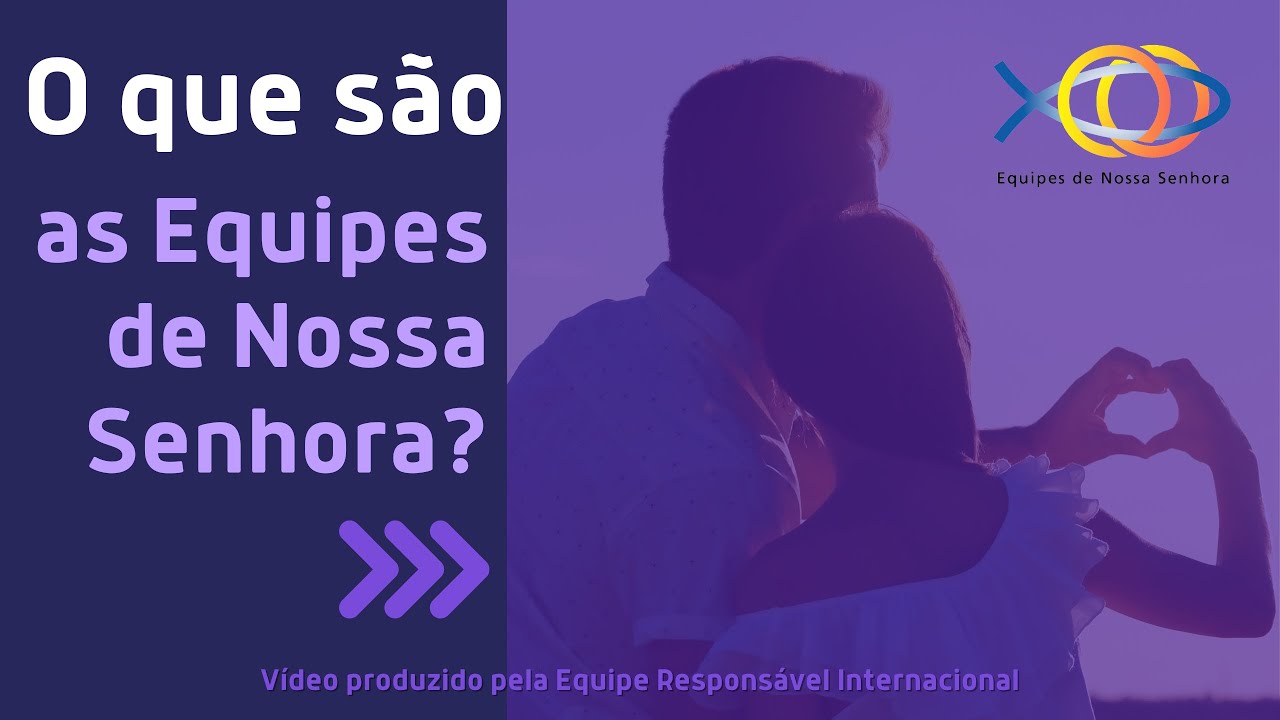 O que s&atilde;o as Equipes de Nossa Senhora