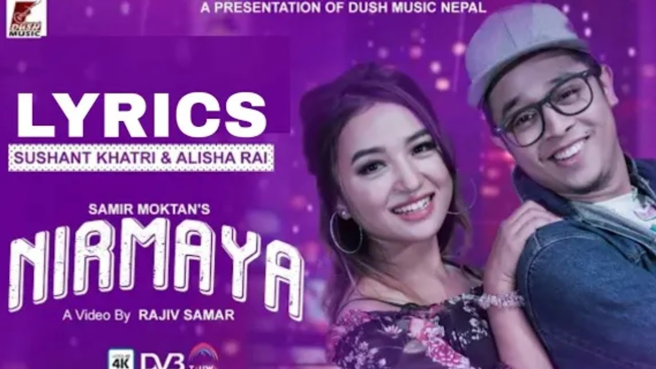 Nirmaya-Lyrical Version | Sushant Khatri & Alisha Rai | By Samir Moktan