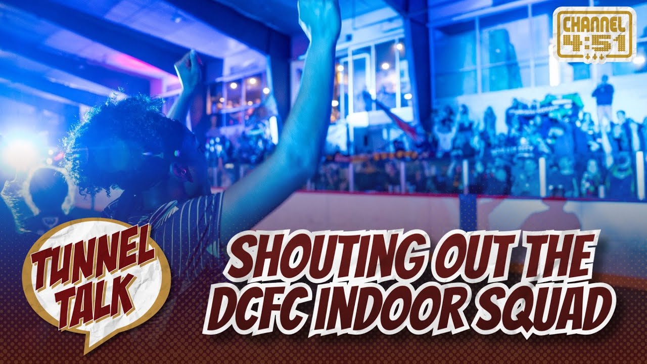 Tunnel Talk 199: Shouting out the DCFC Indoor Squad