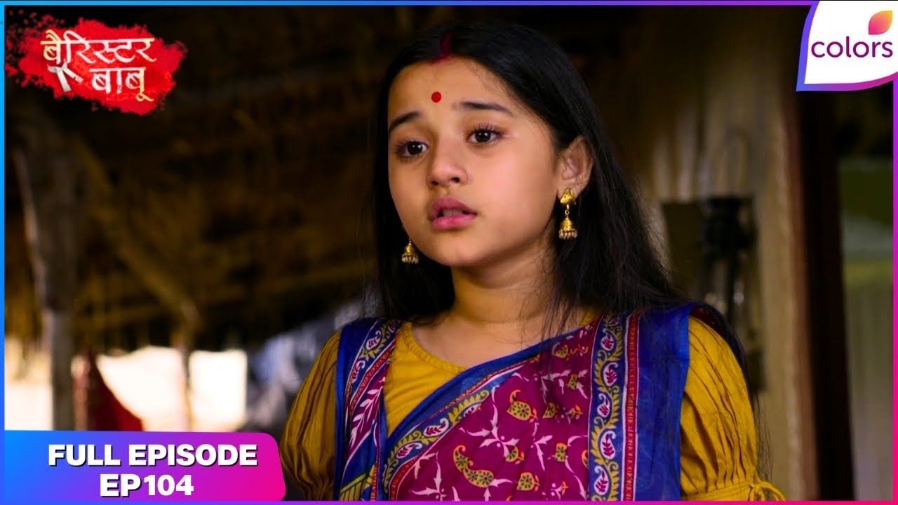 Barrister Babu | Full Episode Ep. 104 | How will Bondita save her mother? | Colors TV