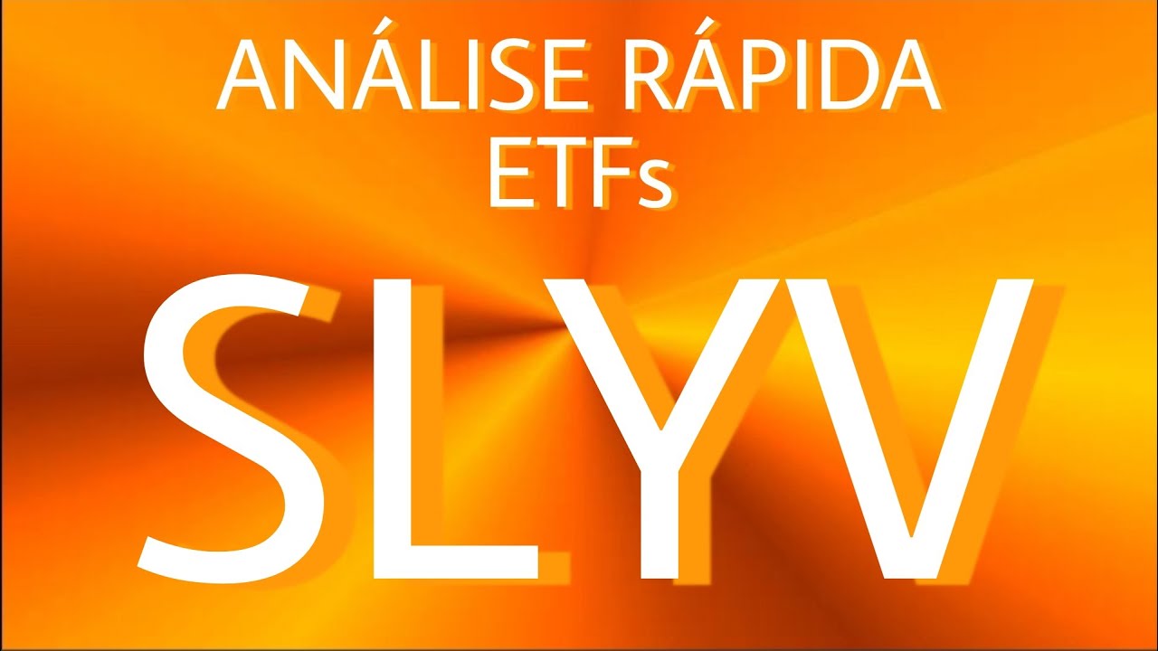 An&aacute;lise R&aacute;pida do SPDR S&P 600 Small Cap Value - (SLYV)