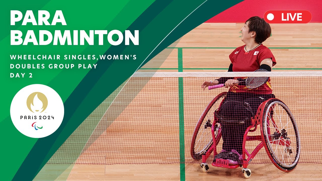 Para Badminton - Wheelchair Women's & Men's Singles, Women's Doubles Group Play | Day 2