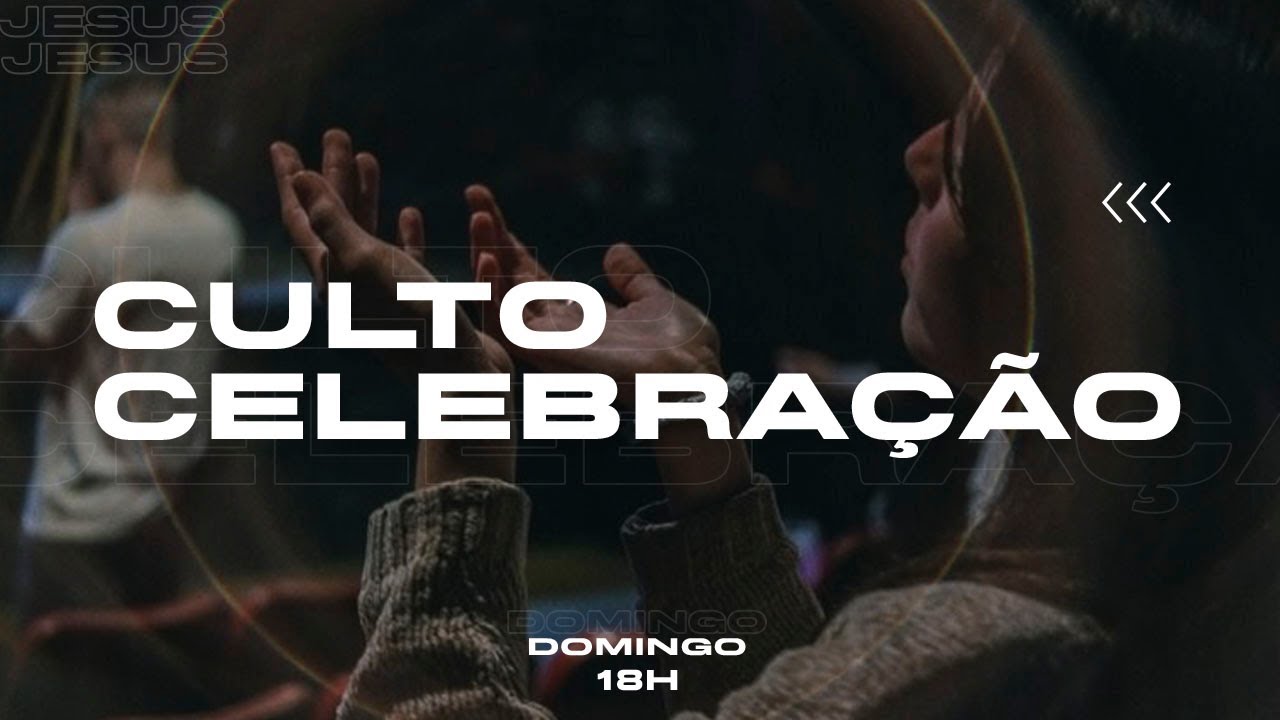 CULTO DE CELEBRAÇÃO | 18h00 - 18.01.26