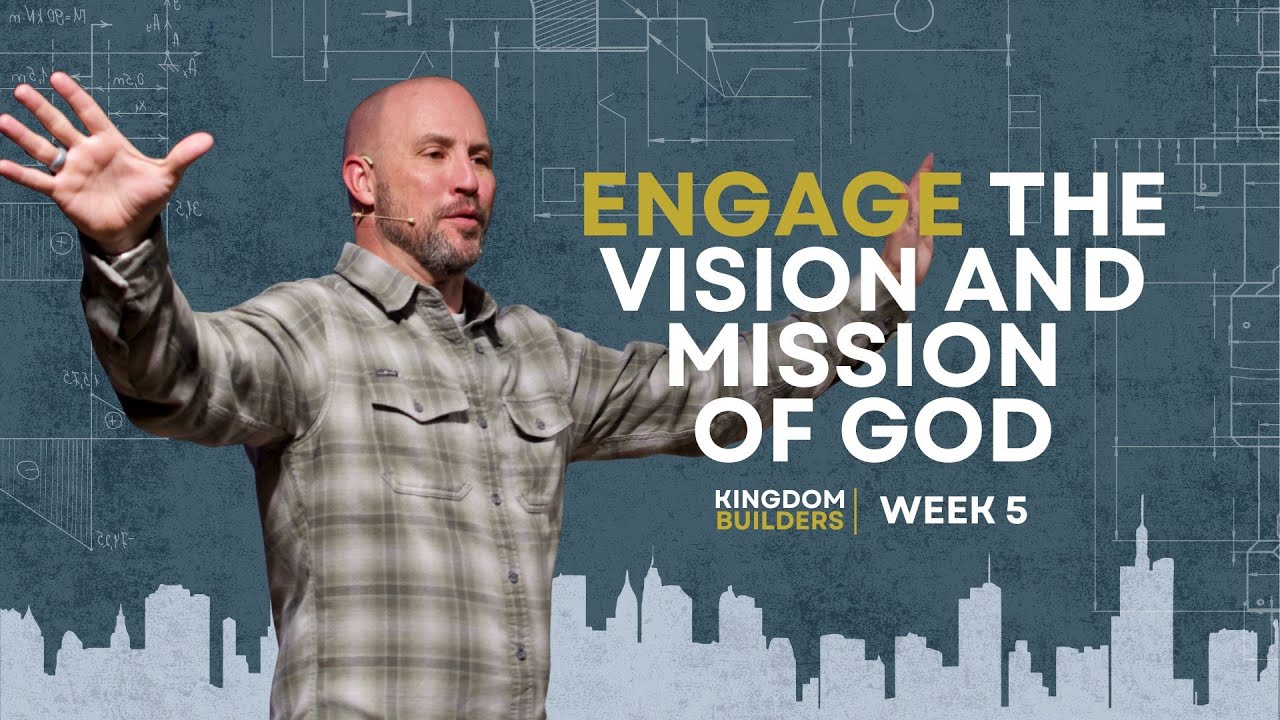 Engage the Vision and Mission of God