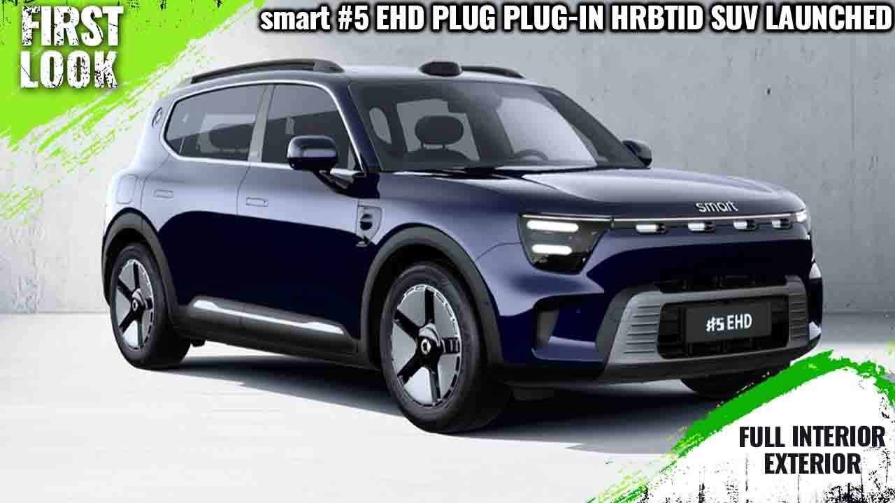 Smart #5 EHD Plug-in Hybrid SUV Launched - Explained All Spec, Features And More