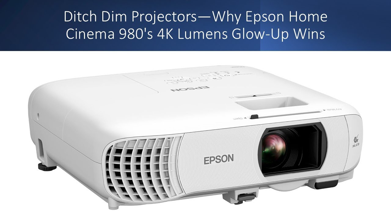Проекторы Ditch Dim: почему Epson Home Cinema 980 с яркостью 4K Lumens Glow-Up побеждает