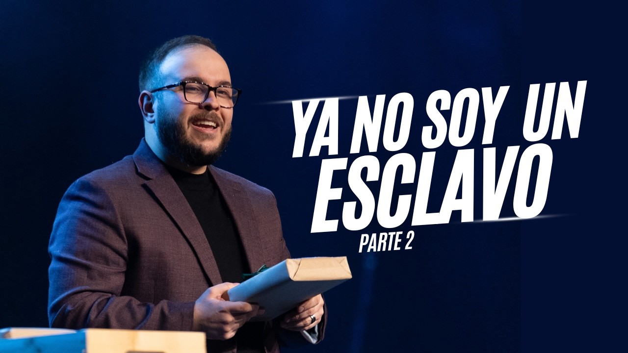 Ya no soy un esclavo (parte 2) | Pastor Eduardo Gonzalez