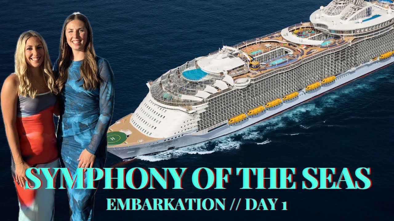SYMPHONY OF THE SEAS // Embarkation Day