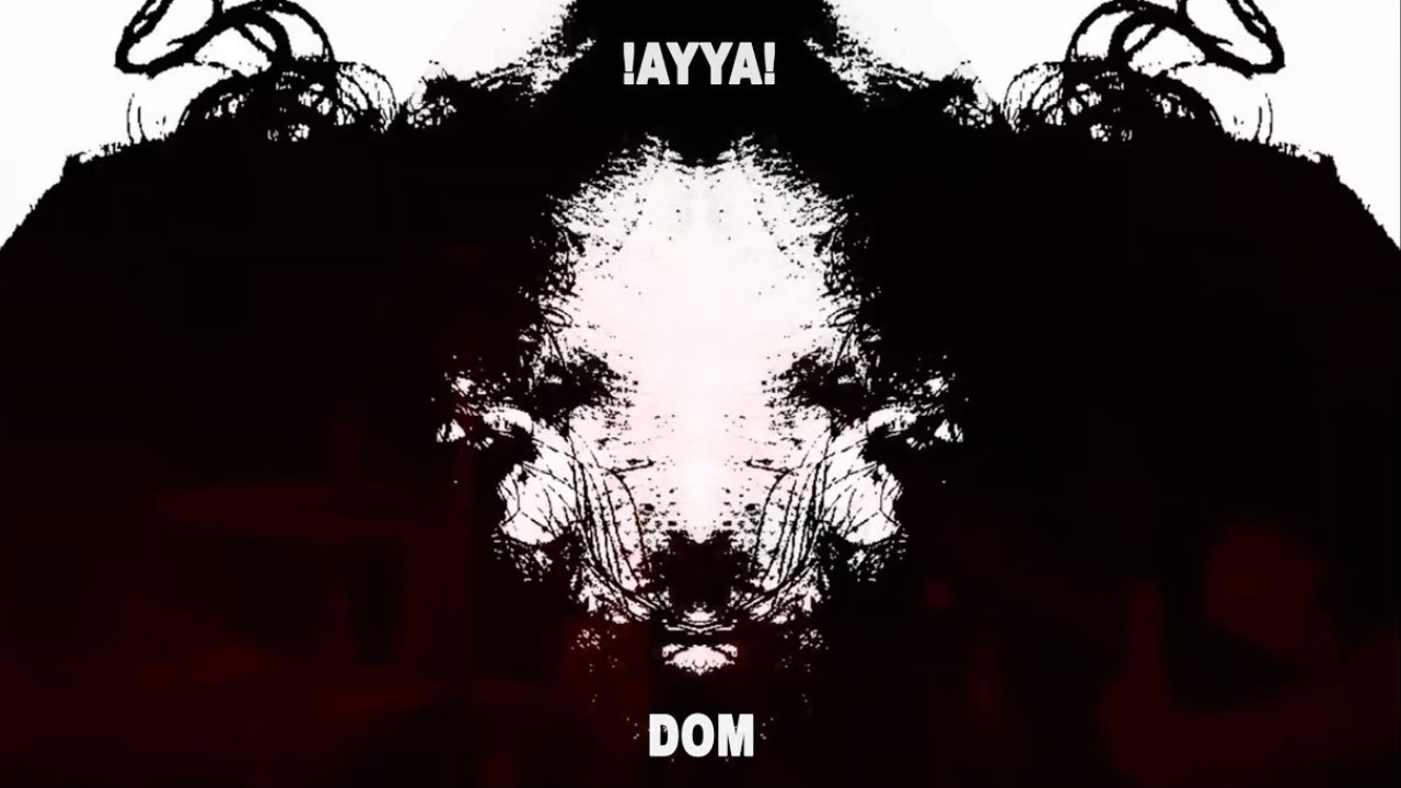 !AYYA! - Dom (Clip Officiel)