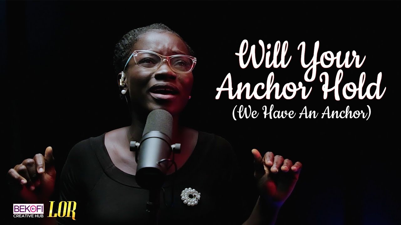 Will Your Anchor Hold (We Have An Anchor) - Lor