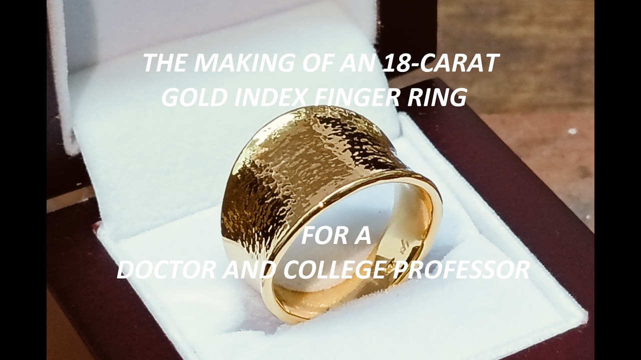 YARING PLATERO Video-224 The Making of an 18-Carat Gold Index Finger Ring for a Doctor/Professor