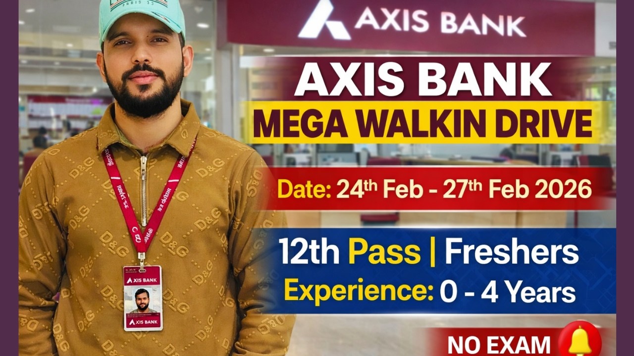 🔥 AXIS BANK MEGA WALK-IN DRIVE 2026 💼 | 12th Pass & Freshers | 0&ndash;4 Yrs | 24&ndash;27 Feb 🚀