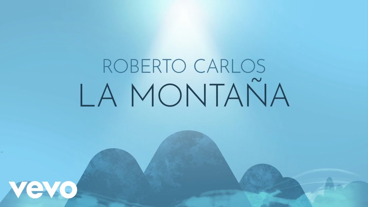 Roberto Carlos - La Montaña (A Montanha) (Lyric Video)