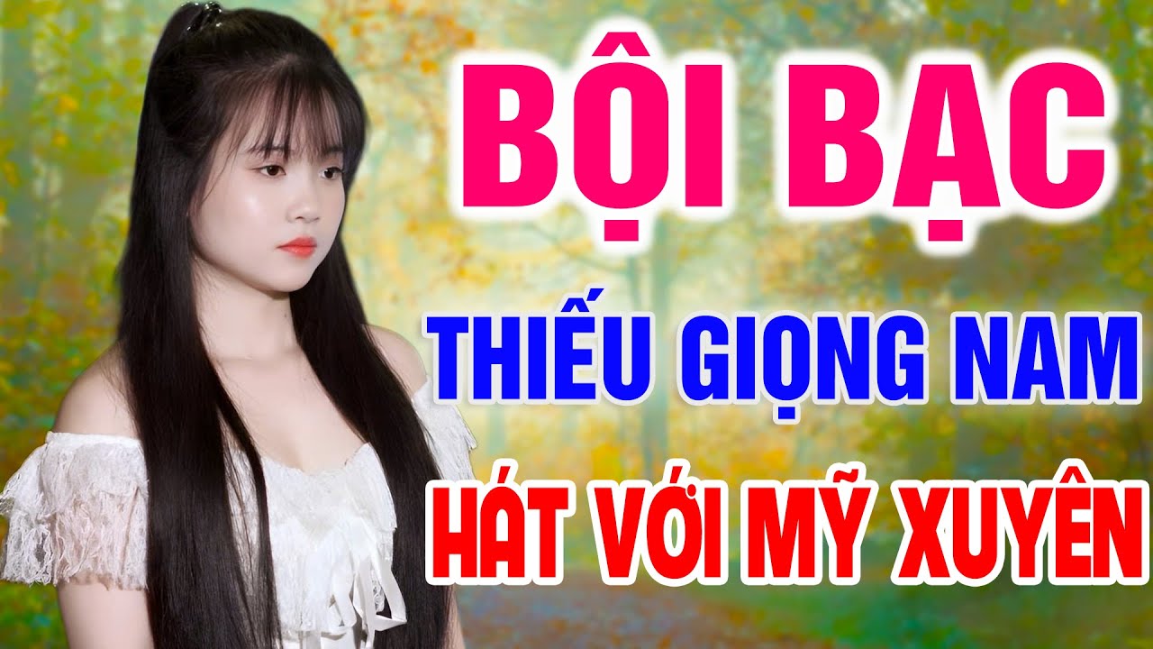 Karaoke  Bội Bạc ➤ Song Ca Cùng Mỹ Xuyên ➤ Karaoke Thiếu Giọng Nam