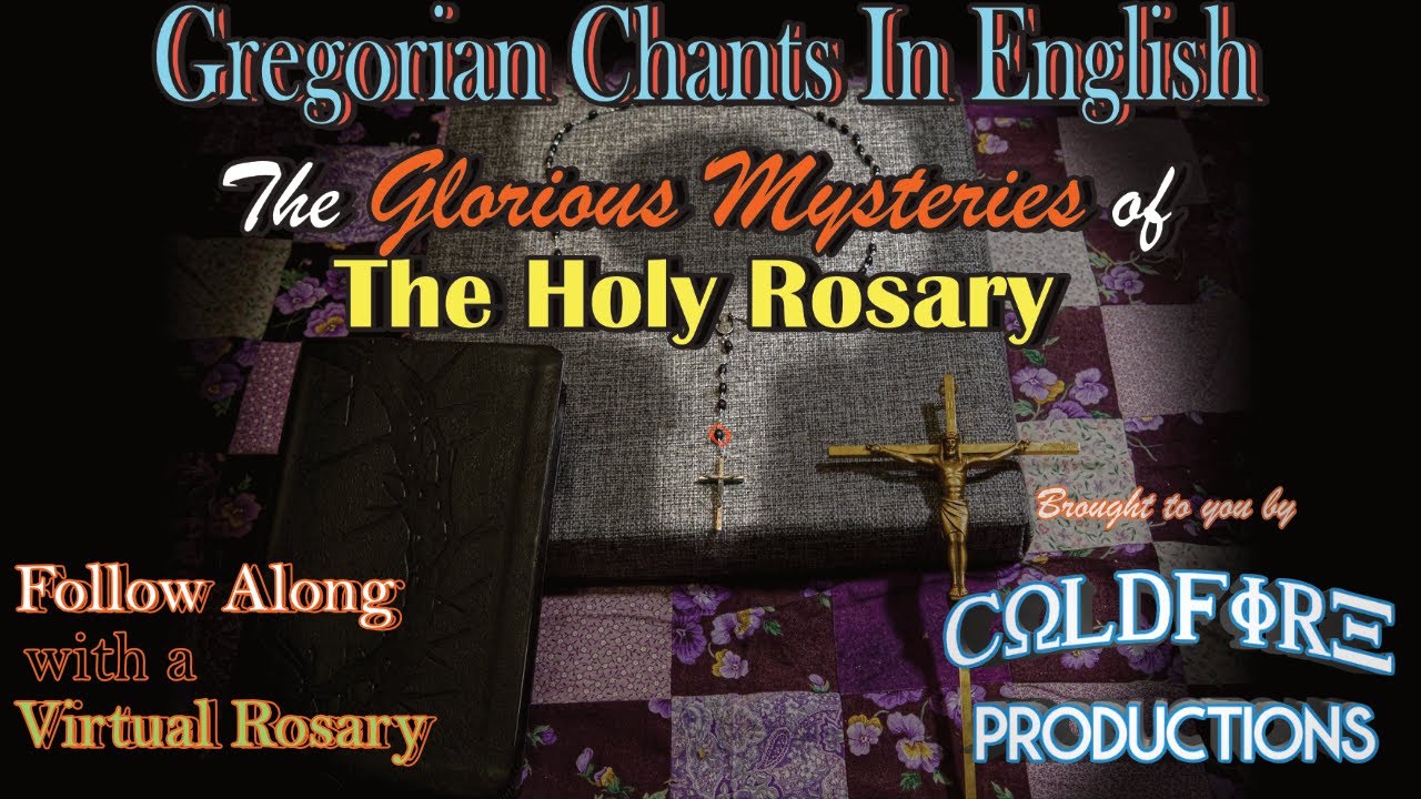 Gregorian Chants in English: The Holy Rosary of the Glorious Mysteries