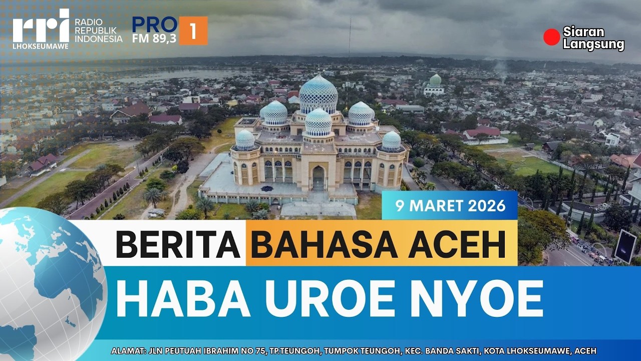 BERITA BAHASA ACEH - EDISI SENIN 09 MARET 2026