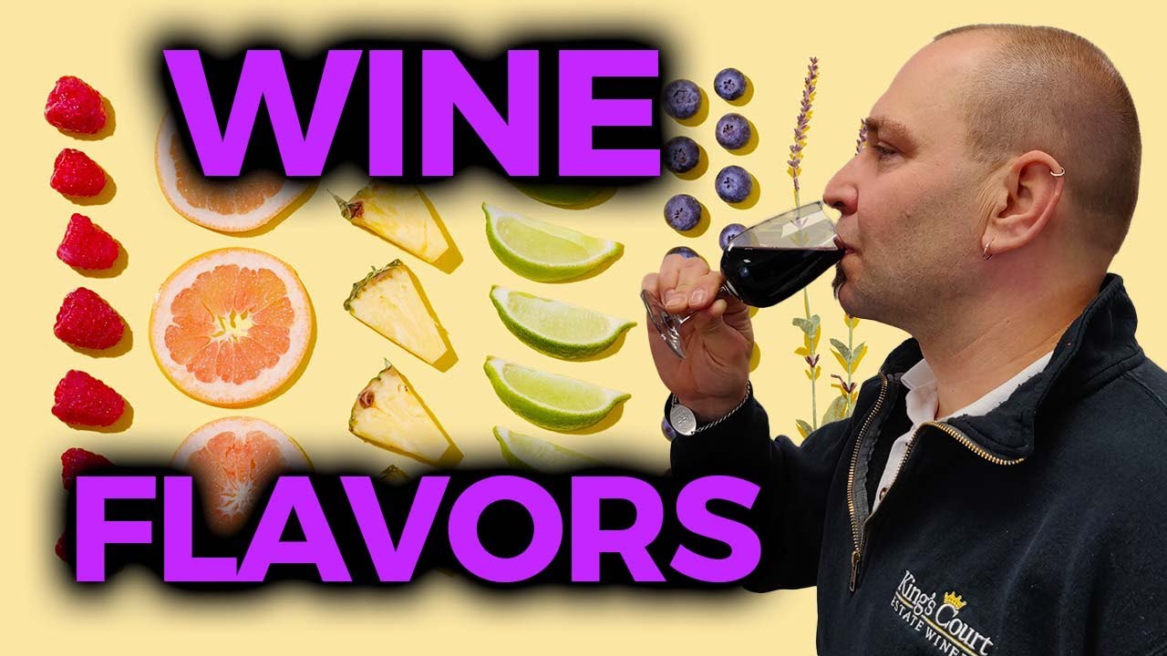 How Do Wines Get Their Flavor &ndash; Wine Aromas And Tastes
