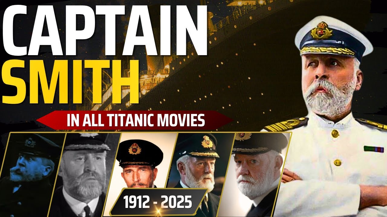 Captain E. J. Smith in All Titanic Movies (1912 - 2025)