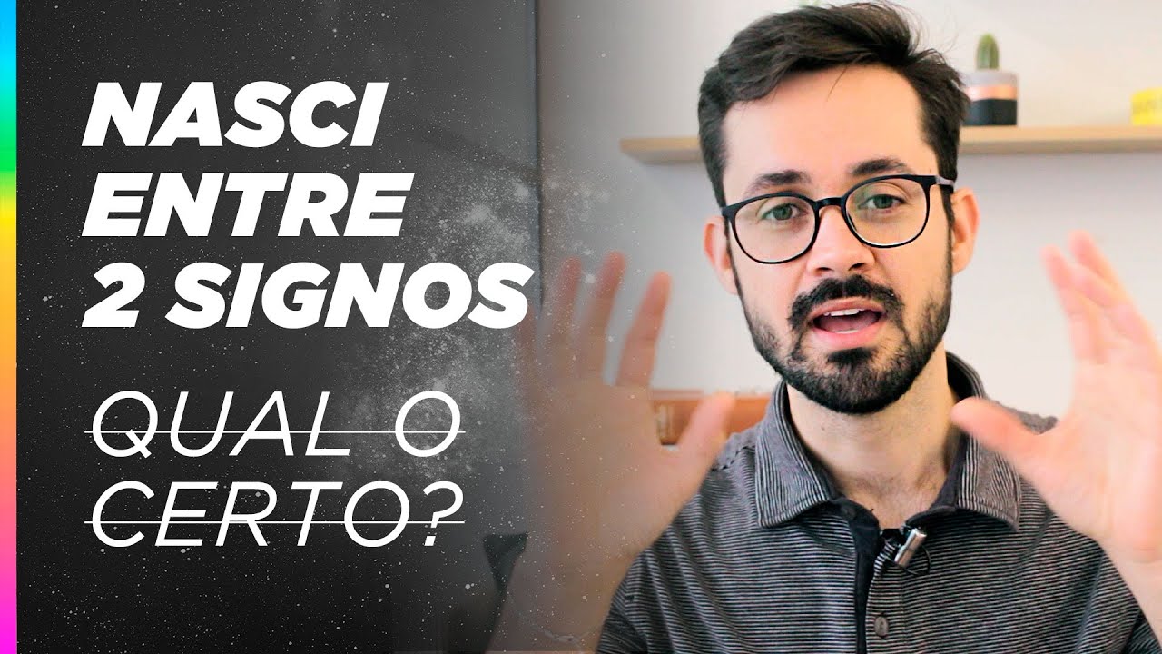NASCI ENTRE DOIS SIGNOS! E agora? Qual o correto?