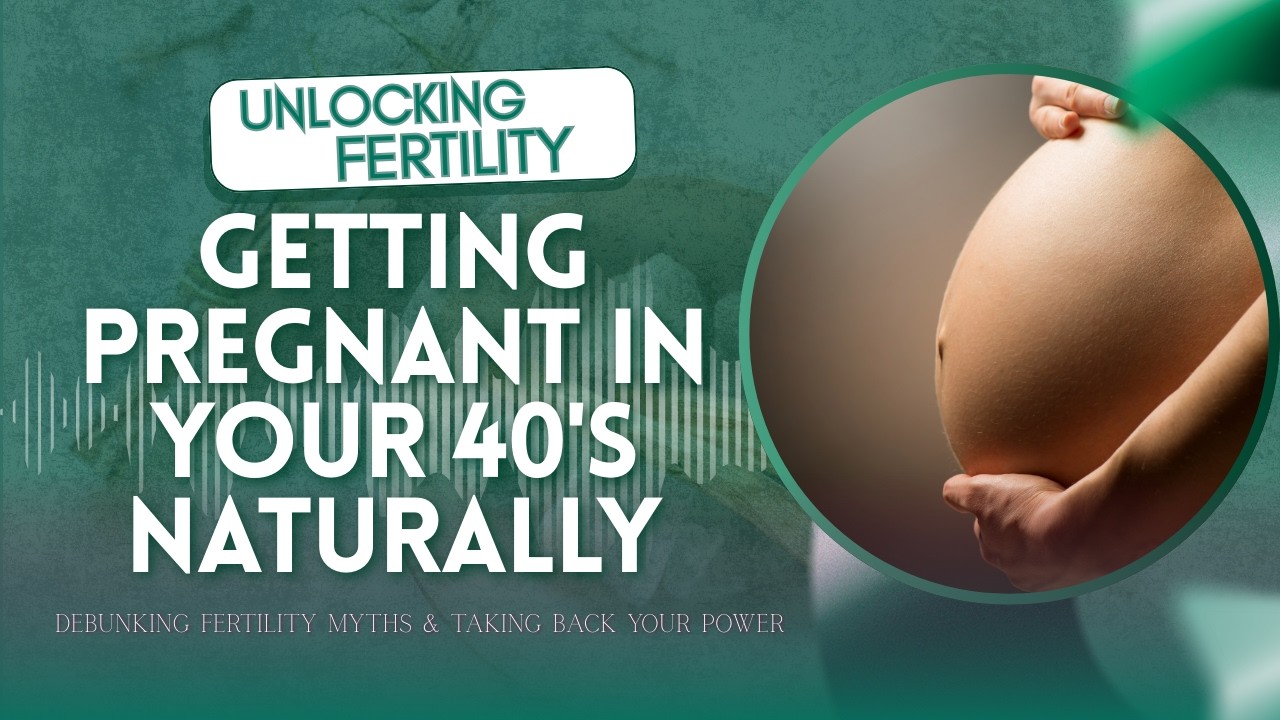 Getting Pregnant in Your 40's Naturally