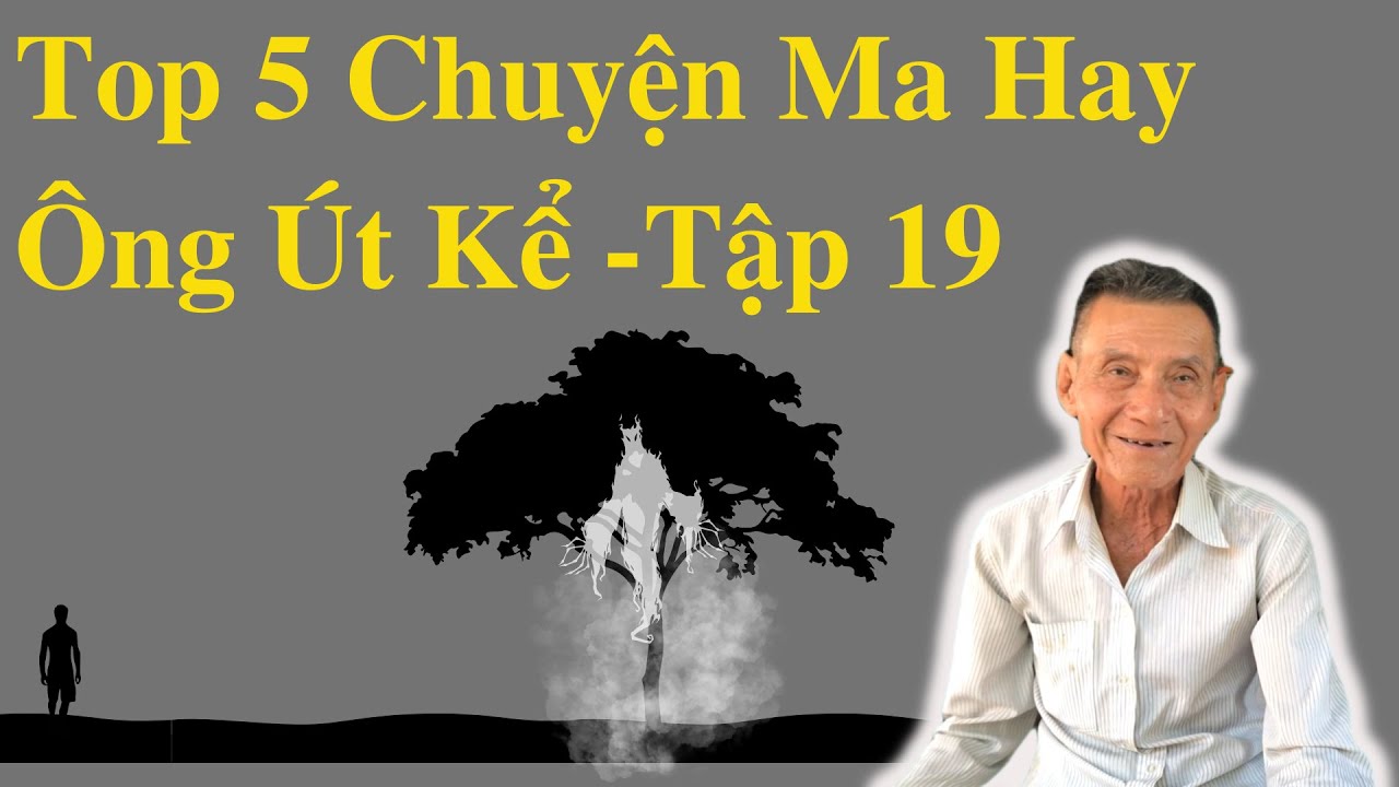 Top 5 Chuyện Ma Hay Ông Út Kể Tập 19 | Ông Út Kể Chuyện