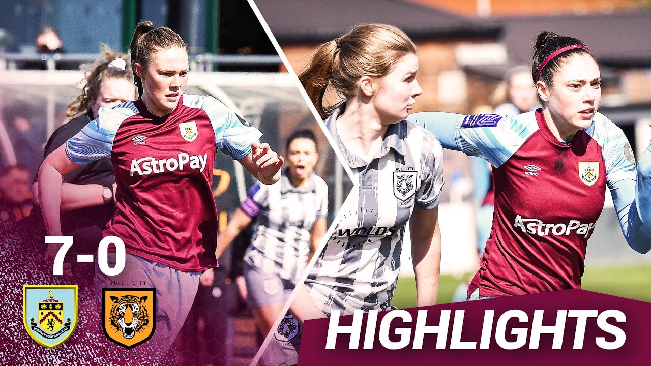 SEVEN - NIL! | HIGHLIGHTS | Burnley FC Women v Hull City Ladies