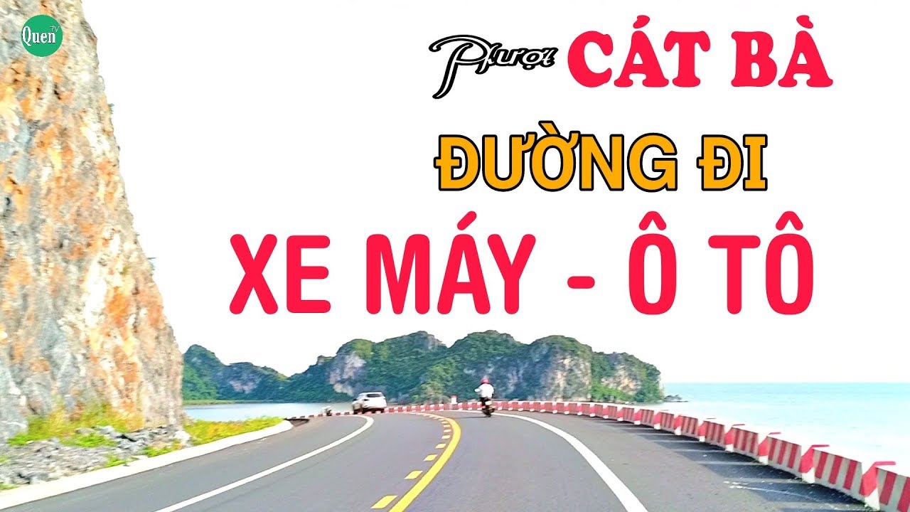 ĐƯỜNG ĐI RA ĐẢO CÁT BÀ (Phượt) BẰNG Ô TÔ - XE MÁY | CATBA ROAD BY MOTORBIKE