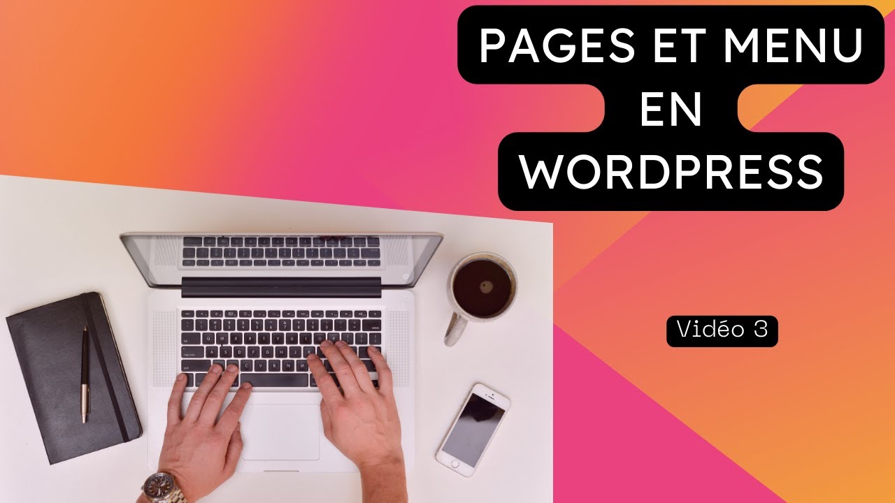Pages et Menu en WordPress: Comment les créer et les personnaliser