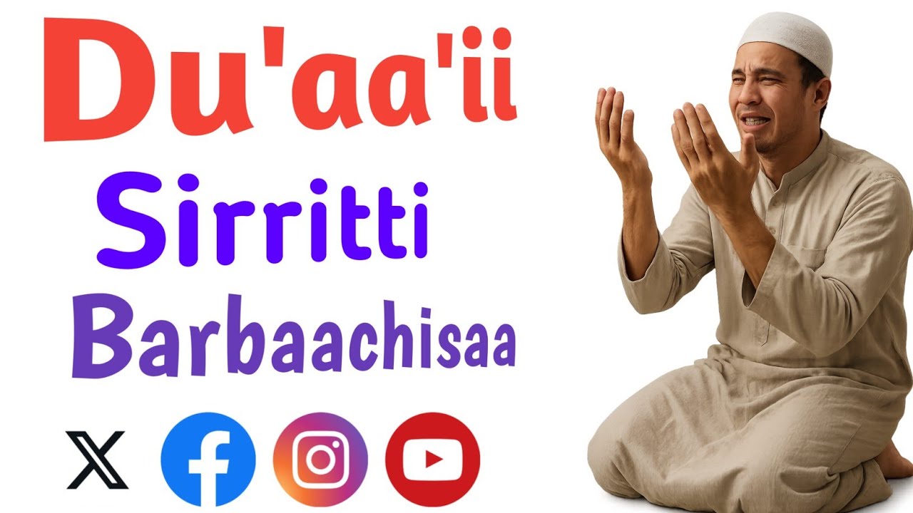 Du'aa'ii Sirritti Barbaachisaa Yeroo Kanaaf | Barnoota Zikrii fi Du'aa'ii