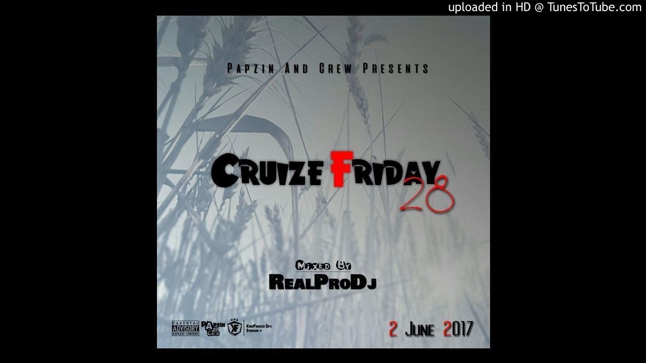 Papzin & Crew - Cruize Friday 28 (Mixed By RealProDJ) (02 June 2017)