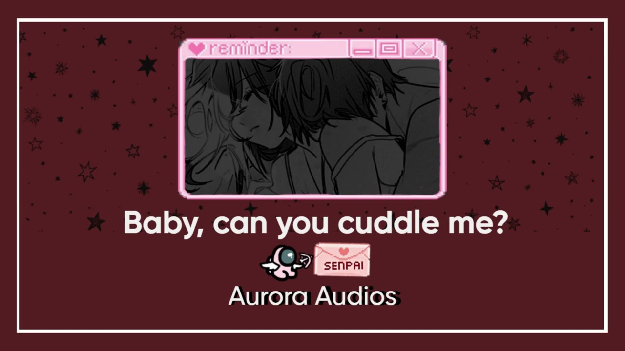 [ #asmr ] Baby, can you cuddle me? ♡ ~ [F4M] [kisses] [Girlfriend Roleplay] [sleepy]
