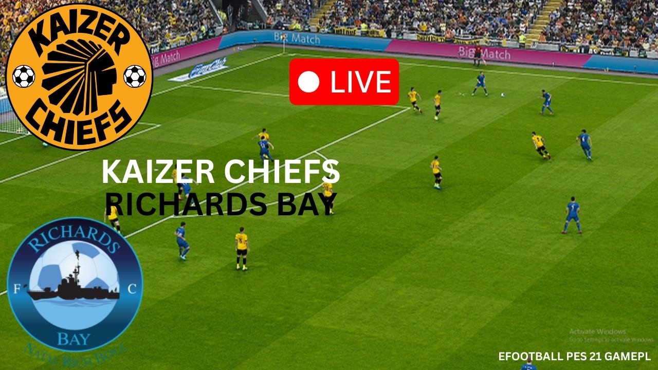 🔴 LIVE: Kaizer Chiefs vs Richards Bay | South Africa Premiership 2026 | eFootball PES 2021 Full Matc