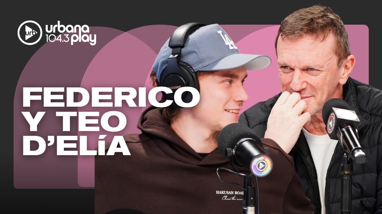 PREVIA DEL DÍA DEL PADRE: Fede y Teo D'Elía en #VueltaYMedia