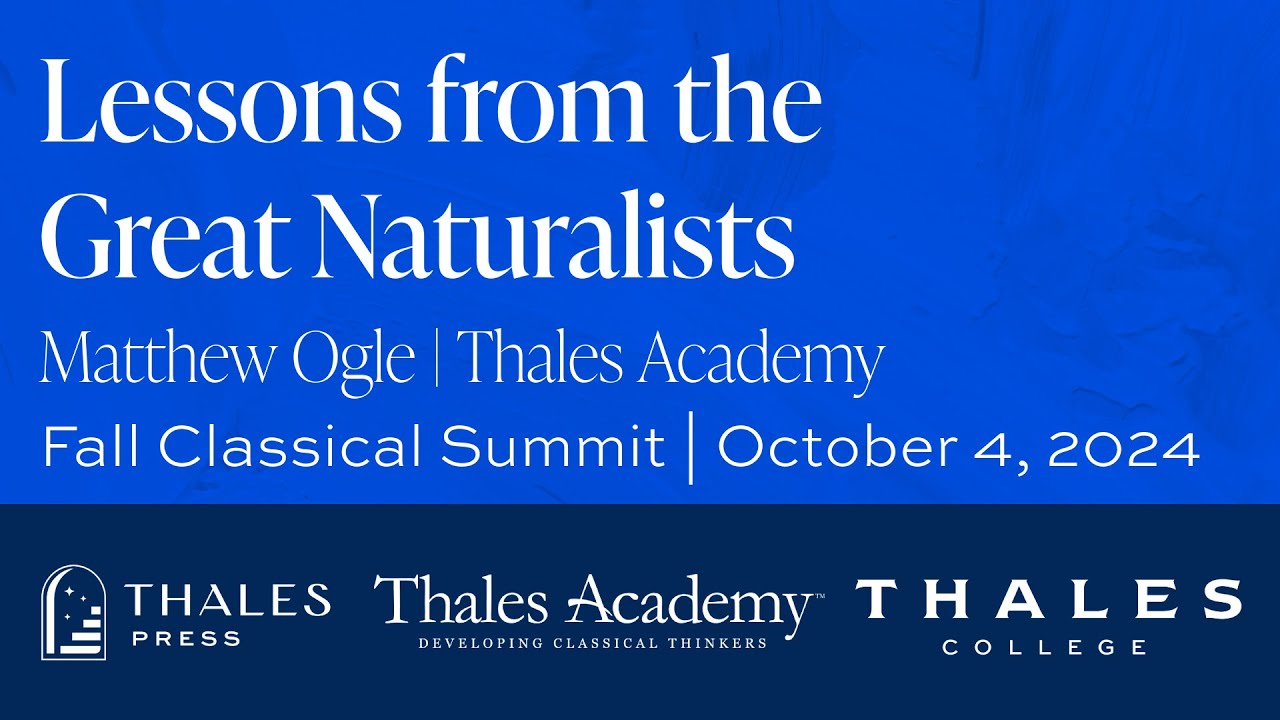 Lessons from the Great Naturalists | Matt Ogle | Fall Classical Summit 2024