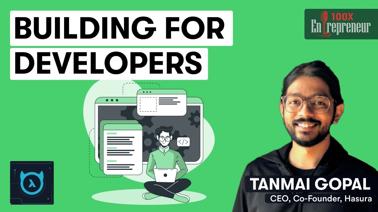 Hasura Founder on Building For Developers ft. Tanmai Gopal