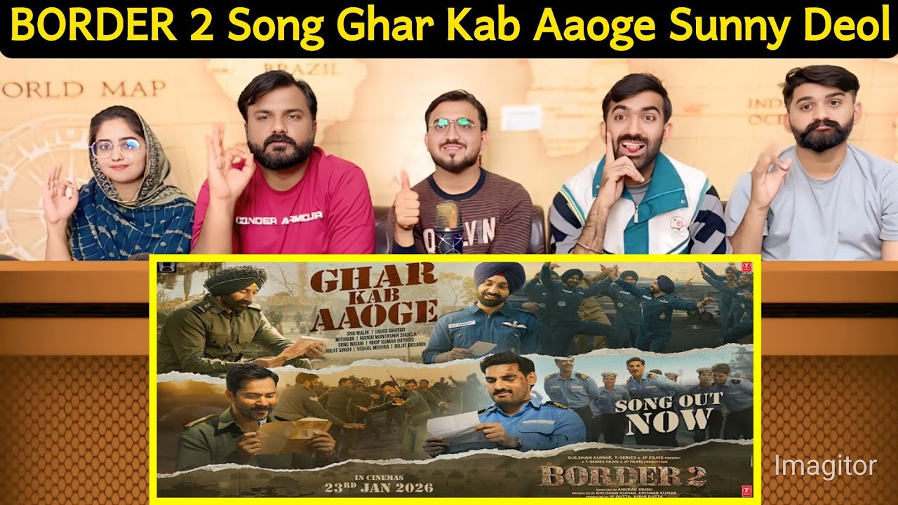 Reaction On BORDER 2: Ghar Kab Aaoge | Sunny Deol 